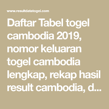 Daftar Tabel Togel Cambodia 2019 Nomor Keluaran Togel Cambodia Lengkap Rekap Hasil Result Cambodia Data Cambodia Cm Live Data Pengeluaran Cambodia Hari Ini