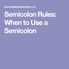 Again, this is a form of compound sentence, but i would say it is much less common than the previous type, and it is also a little harder to use correctly. Semicolon Rules When To Use A Semicolon Semicolon Rules Semicolon High School English Lessons