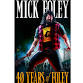Mick Foley: 40 Years of Foley!