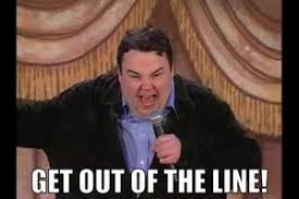 Rest In Peace John Up In Heaven He Is Telling Them To Get Out Of The Line Too John Pinette Seriously Funny Funny People
