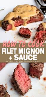 How To Cook Filet Mignon Beef Steak Seared In Pan And Finished In The Oven Is The Best Way To Cook This Cl Filet Mignon Recipes Filet Mignon Sauce Beef Steak