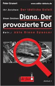 Das nicht jede verschwörungstheorie richtig sein muss, dafür ist der tragische unfall vom 31. Diana Der Provozierte Tod Akte Diana Spencer Amazon De Grunert Peter Bucher