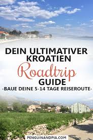 5 14 Tage Kroatien Roadtrip Beispiel Routen Fur Deine Kroatien Rundreise Rundreise Reisen Kroatien Reisen