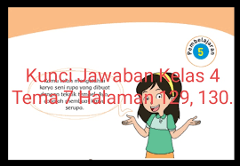 Kunci Jawaban Buku Tematik Siswa Kelas 4 Tema 7 Subtema 3 Pembelajaran 5 Halaman 129 130 Info Pesilat
