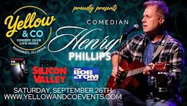 Yellow and Co. presents Comedian Henry Phillips