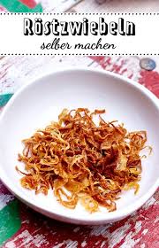 Rostzwiebeln Selber Machen So Geht S Lecker Rostzwiebeln Rostzwiebeln Selber Machen Rezepte