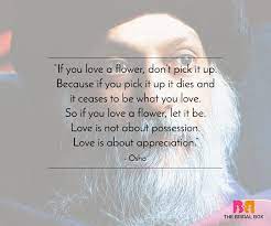 Maybe you would like to learn more about one of these? 18 Osho Love Quotes That Bring Out The Best In You