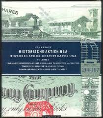 Braun, Hans. Historic Stock Certificates USA, Volume I.