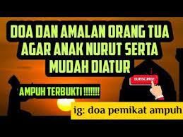 Doa Supaya Anak Nurut Sama Orang Tuanya Youtube Doa Kekuatan Doa Orang
