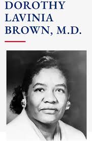 A FLASH BLACK HISTORY MOMENT: Dorothy Lavinia Brown was born in  Philadelphia, in January of 1919 to an unwed mother who moved to Troy (NY),  and then placed her in an orphanage