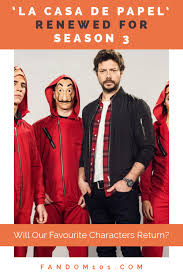 La Casa De Papel Renewed For Season 3 Will Our Favourite Characters Return Fandom 101 For The Geeks Favorite Character Season 3 Seasons