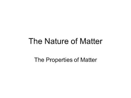 That which is altogether irrelevant to the case, that does not appertain or belong to it; The Nature Of Matter The Properties Of Matter What Is Matter Easier To Describe Than To Define It Is The Stu Properties Of Matter Matter Unit Kinetic Theory
