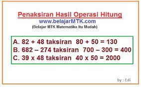 Contoh soal cerita matematika penaksiran harga barang kelas 4 sd. Penaksiran Hasil Operasi Hitung Dan Contoh Soalnya