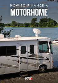 Yet often the full sale price matters far less than the monthly payment. How To Finance A Motorhome Psecu