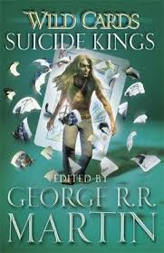 Want to know how it all started? Wild Cards Suicide Kings Von George R R Martin Isbn 978 0 575 13422 5 Buch Online Kaufen Lehmanns De