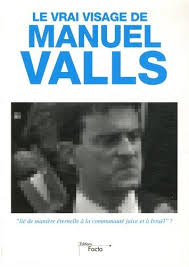 Le député de l'essonne s'est déclaré également hostile à la demande palestinienne d'adhésion à l'onu. Le Vrai Visage De Manuel Valls French Edition Emmanuel Ratier 9782950831873 Amazon Com Books
