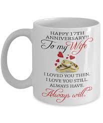 Modern 17th anniversary gift ideas. Happy 17 Th Anniversary To My Wife Coffee Mug Wife 17 Year Wedding Gift Ideas Wife Men Women Him Her Family Friends Coffee Mug Tea Cup Funny Gift For Noel Mother S