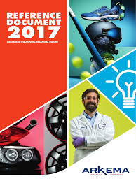 Considering a career at arkema thiochemicals sdn bhd? Arkema 2017 Reference Document Chemical Industry Corporate Social Responsibility