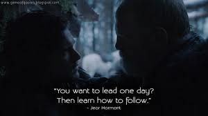 Game Of Thrones Quotes You Want To Lead One Day Then Learn How To Game Of Thrones Quotes Movie Quotes Funny Pictures