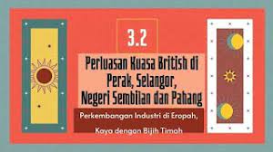 Maybe you would like to learn more about one of these? 3 2 Perluasan Kuasa British Di Perak Selangor Negeri Sembilan Dan Pahang Bahagian 1 Youtube