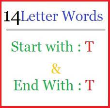 A ban or restriction made by social custom, any social. Fourteen Letter Words Starting With T And Ending In T Letterword Com
