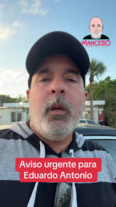 Urgent Notice Regarding Eduardo Antonio