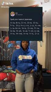 Tiktok Nay Ara Spell Your Name In Japanese B Tu C Mi Felu H 1 I Ki J Zu K Me L Ta M Rin N To O Mo P No Q Ke R Sh