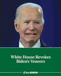 White House Revokes Biden's Veneers