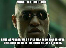 Aspergers meme google search aspergers quotes aspergers awareness aspie. There Is No Asperger S Syndrome Meme On Imgur