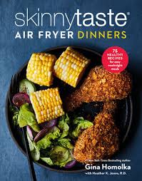 Fireplaces, gooey cookies, fluffy pillows, friendly hosts: Skinnytaste Air Fryer Dinners By Gina Homolka 9780593235591 Penguinrandomhouse Com Books