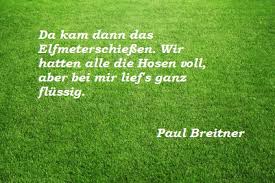 Es ist keineswegs so, dass. Fussballspruche Die Besten Fussball Zitate