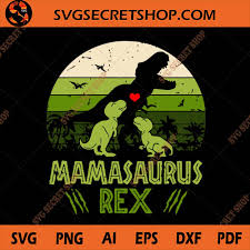 Mamasaurus Rex Svg Mamasaurus Svg Mother S Day Svg