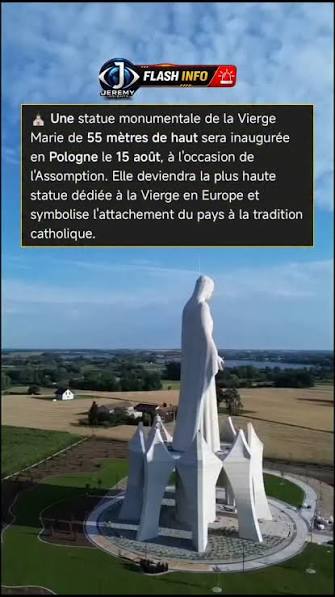 Une statue géante de la Vierge Marie de 55 mètres, la plus haute d'Europe,  sera inaugurée le 15 août en Pologne à l'occasion de la fête de  l'Assomption. Installée à Konotopie, près