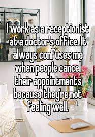  I Work As A Receptionist At A Doctor S Office It Always Confuses Me When People Cancel Their Appointments Bec Doctors Office Humor Medical Humor Receptionist