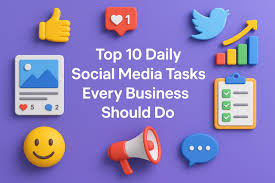 Top 10 Daily Social Media Tasks Every Business Should Do - Edtech Official  Blog