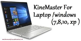 Download kinemaster mod apk from the download links available online or from google play. Kinemaster For Laptop Windows 7 8 10 Xp