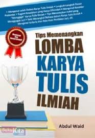 Maybe you would like to learn more about one of these? Buku Tips Memenangkan Lomba Karya Tulis Ilmiah Bukukita