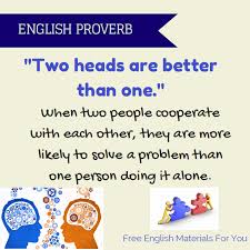 Am g f and you thought that it got me. Two Heads Are Better Than One English Proverb Free English Materials For You
