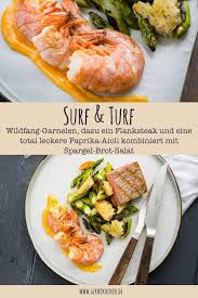 Rezept Surf Turf Mit Spargel Brot Salat Gernekochen De Rezept Rezepte Rinderfilet Rezepte Fleisch Ist Mein Gemuse