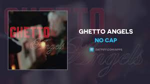 Nocap's ghetto angels has found a strong audience with more than 3.4 million youtube views to date. No Cap Ghetto Angels Audio Youtube