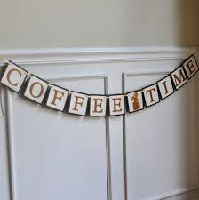 Spell coffee with steam and metal. Ooak Brown Coffee Time Paper Banner Coffee Theme Wall Etsy Coffee Theme Coffee Lover Gifts Dining Room Wall Decor