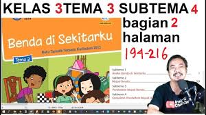 Tema 3 Kelas 3 Subtema 4 Hal 194 216 Benda Di Sekitarku Bag 2rev 2018 Youtube