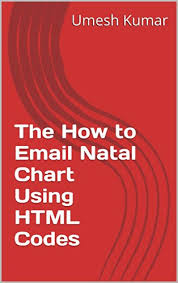 The How To Email Natal Chart Using Html Codes Kindle