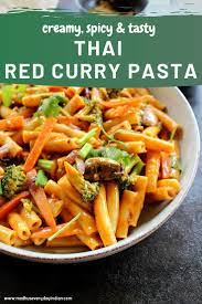 Instant Pot Thai Red Curry Pasta Madhu S Everyday Indian Recipe In 2020 Curry Pasta Tasty Vegetarian Recipes Tasty Thai