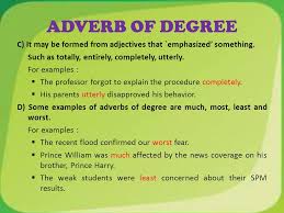 Adverbs of degree tell us about the intensity of something. Adverb Ppt Video Online Download