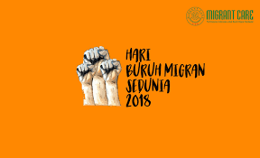 Ordinan buruh sarawak ini adalah hampir sama dengan segala jenis undang aan.pdf : Refleksi Dan Pernyataan Sikap Migrant Care Untuk Hari Buruh Migran Sedunia 2018 Mewujudkan Migrasi Tenaga Kerja Yang Aman Teratur Dan Terjamin Agar Buruh Migran Berdaulat Dan Bermartabat