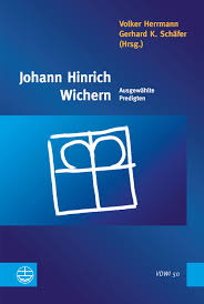 Sozialer protestantismus im vormärz, münster 2001, s. Johann Hinrich Wichern Ausgewahlte Predigten Volker Herrmann Gerhard K Schafer Hrsg
