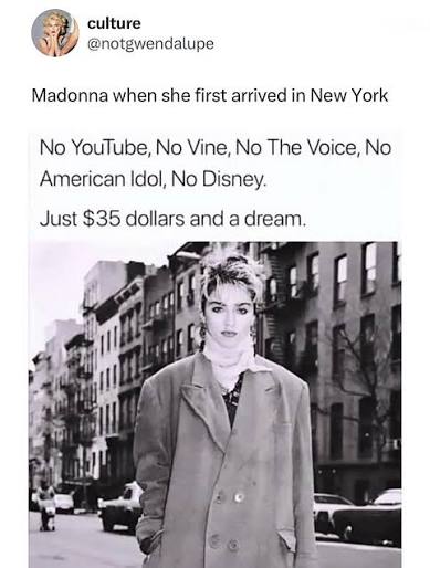 Madonna moved to New York City in 1978 from Michigan to pursue a career in dance, later saying she arrived with about $35 in her pocket. At the time, there were no