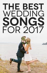 The Best Wedding Songs 2017 Let S Get This Party Started Best Wedding Songs Wedding Songs Wedding Ceremony Songs