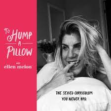 To Hump A Pillow with Coach Ellen Melon - Education Podcast | Podchaser